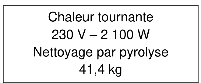 Plaque signalétique encadrée du four : « Chaleur tournante », « 230 V – 2 100 W », « Nettoyage par pyrolyse », « 41,4 kg ».