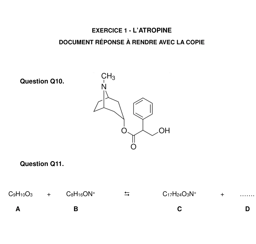 Document réponse à rendre avec la copie. Pour la question Q10, la formule topologique de l'atropine est reproduite en grand. Pour la question Q11, une équation de réaction est amorcée avec quatre emplacements notés A, B, C et D sous les espèces.